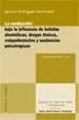 La Conducción Bajo La Influencia De Bebidas Alcohólicas, Drogas Tóxicas, Estupefacientes Y Sustancias Psicotrópicas.