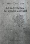 LA CONSISTENCIA DEL CUADRO COLONIAL