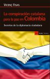 LA CONSPIRACION CATALANA PARA LA PAZ EN COLOMBIA