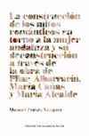 LA CONSTRUCCION DE LOS MITOS ROMANTICOS EN TORNO A LA MUJER ANDALUZA Y SU DECONSTRUCCION A TRAVES DE