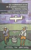 LA CREDIBILIDAD SOCIAL DE LA POLITICA ECONOMICA EN AMERICA LATINA