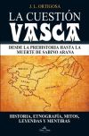 LA CUESTION VASCA Desde la Prehistoria hasta la muerte de Sabino Arana