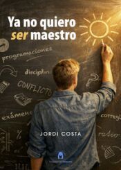 Portada de YA NO QUIERO SER MAESTRO