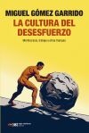 LA CULTURA DEL DESESFUERZO: MERITOCRACIA, TRABAJO Y OTRAS TRAMPAS