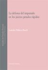 LA DEFENSA DEL IMPUTADO EN LOS JUICIOS PENALES RÁPIDOS.