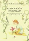 LA EDUCACI&Oacute;N HUMANIZADA. Claves para el bienestar socioemocional del profesorado y del alumnado
