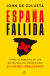 Portada de España fallida, de John de Zulueta