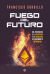Portada de Fuego del futuro, de Francisco Gordillo Álvarez