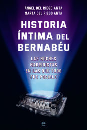 Portada de Historia íntima del Bernabéu