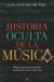 Portada de Historia oculta de la música: Magia, geometría sagrada, masonería y otros misterios, de Luis Antonio Muñoz