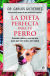 Portada de La dieta perfecta para tu perro, de Dr. Carlos Gutiérrez