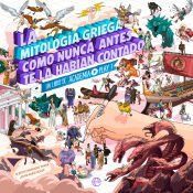 Portada de La mitolog&iacute;a griega como nunca antes te la hab&iacute;an contado