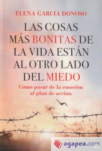 Las cosas más bonitas de la vida están al otro lado del miedo