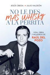 Portada de No le des m&aacute;s whisky a la perrita
