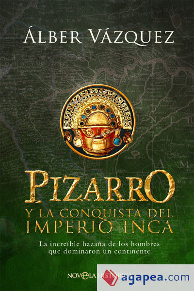 Pizarro y la conquista del Imperio Inca