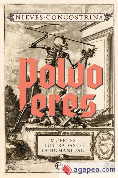 Polvo eres. Muertes ilustradas de la humanidad (retapado)