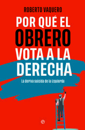 Portada de Por qué el obrero vota a derechas