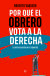 Portada de Por qué el obrero vota a derechas, de Roberto Vaquero Arribas