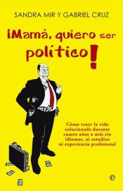 Portada de ¡Mamá quiero ser político! (Ebook)