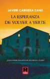 La Esperanza De Volver A Verte De Javier Cabrera Cano