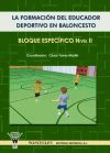 LA FORMACI&Oacute;N DEL EDUCADOR DEPORTIVO EN BALONCESTO. BLOQUE ESPEC&Iacute;FICO NIVEL II