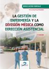 LA GESTIÓN DE ENFERMERÍA Y LA DIVISIÓN MÉDICA COMO DIRECCIÓN ASISTENCIAL 2ª EDICIÓN