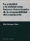 LA GRATUIDAD Y LA UTILIDAD COMO FACTORES DETERMINANTES DE LA RESPONSABILIDAD DEL COMODATARIO.