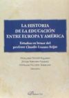 LA HISTORIA DE LA EDUCACIÓN ENTRE EUROPA Y AMÉRICA: ESTUDIOS EN HONOR DEL PROFESOR CLAUDIO LOZANO SEIJAS