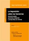 LA IMPOSICIÓN SOBRE LAS HERENCIAS: SITUACIÓN ACTUAL, PANORAMA COMPARADO Y PERSPECTIVAS DE REFORMA.