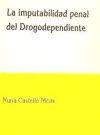 La Imputabilidad Penal Del Drogodependiente.