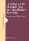 LA INSTRUCCIÓN DEL MINISTERIO FISCAL EN EL PROCEDIMIENTO DE MENORES.