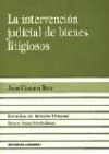 LA INTERVENCIÓN JUDICIAL DE BIENES LITIGIOSOS.