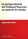 LA JURISPRUDENCIA DEL TRIBUNAL SUPREMO EN MATERIA DE HUELGA.