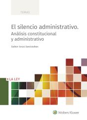 Portada de SILENCIO ADMINISTRATIVO ANALISIS CONSTITUCIONAL Y ADMINISTR