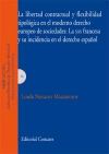 LA LIBERTAD CONTRACTUAL Y FLEXIBILIDAD TIPOLÓGICA EN EL MODERNO DERECHO EUROPEO DE SOCIEDADES.