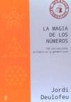 LA MAGIA DE LOS NÚMEROS. 136 recreaciones artiméticas y geométricas