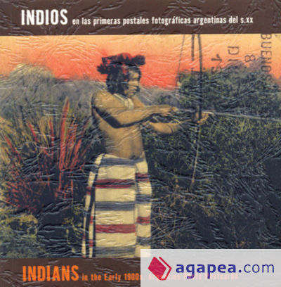 Indians in Argentinian Photographic Postcards of the 20th Century