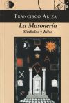 LA MASONERÍA. SÍMBOLOS Y RITOS