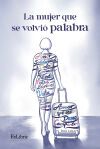 LA MUJER QUE SE VOLVI&Oacute; PALABRA