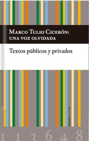 Portada de Marco Tulio Cicer?n: una voz olvidada. Textos p?blicos y privados