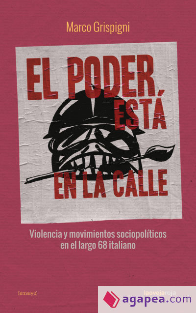 El poder está en la calle . Violencia y movimientos sociopolíticos en el largo 68 italia