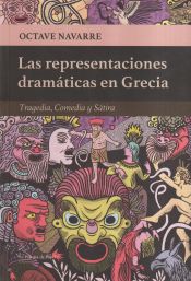 Portada de Las representaciones dramáticas en Grecia . Tragedia, Comedia y Sátira