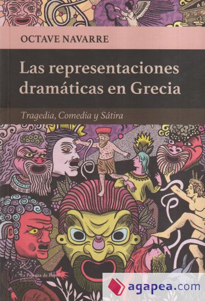 Las representaciones dramáticas en Grecia . Tragedia, Comedia y Sátira