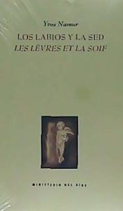 Portada de Los labios y la sed . Les lèvres et la soif