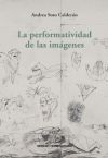 LA PERFORMATIVIDAD DE LAS IM&Aacute;GENES