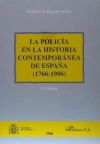 LA POLICÍA EN LA HISTORIA CONTEMPORÁNEA DE ESPAÑA (1766-1986)