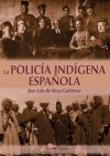 LA POLICÍA INDIGENA ESPAÑOLA