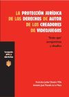LA PROTECCI&Oacute;N JUR&Iacute;DICA DE LOS DERECHOS DE AUTOR DE LOS CREADORES DE VIDEOJUEGOS