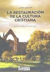 LA RESTAURACIÓN DE LA CULTURA CRISTIANA