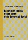 La Revisión Judicial De Los Actos De La Seguridad Social.